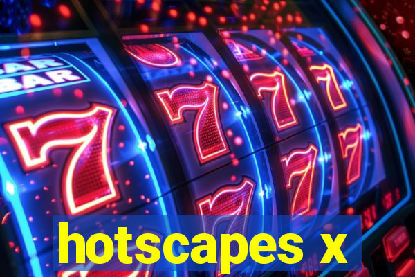 hotscapes x